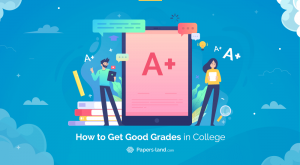 How to Get Good Grades in College | Papers-Land.com