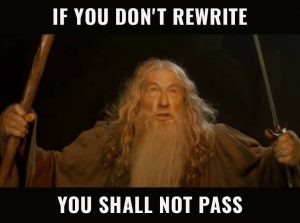 if you don't rewrite you shall not pass