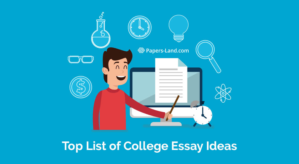 top list of college essay ideas