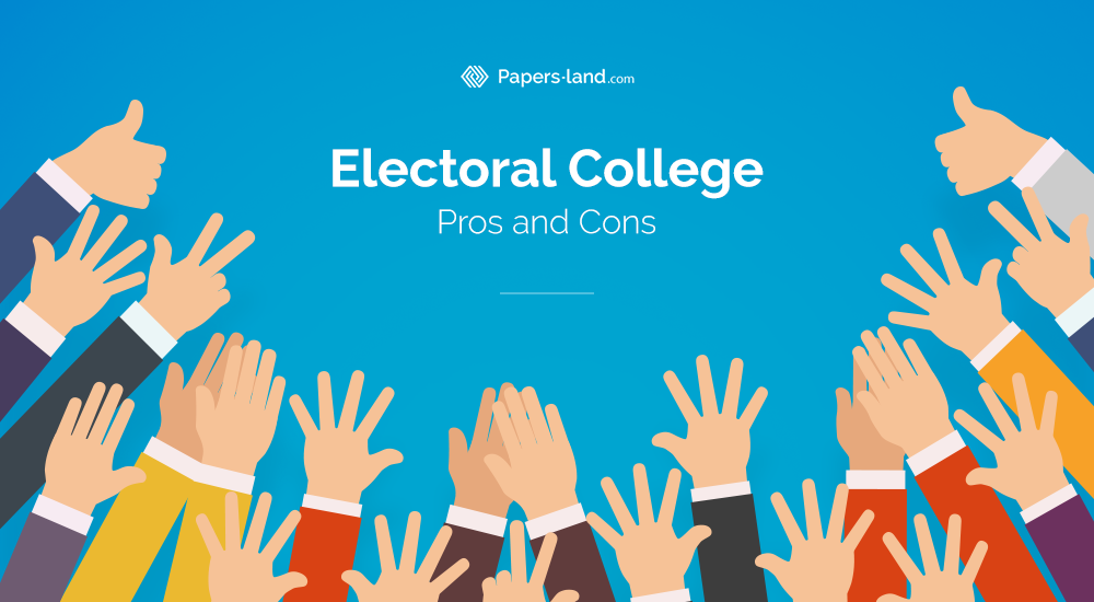 Electoral college pros and cons essay