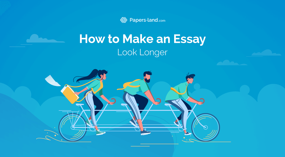 How to Make an Essay Look Longer