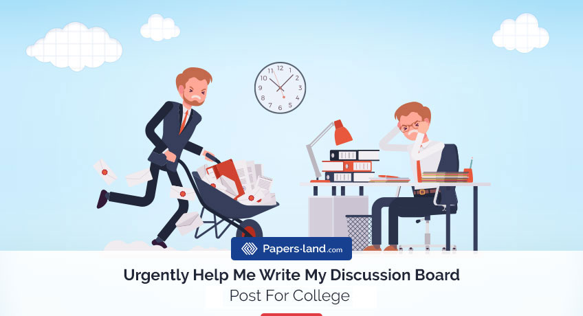 discussion-board-post-for-college-students Help me Write my Discussion Board Post