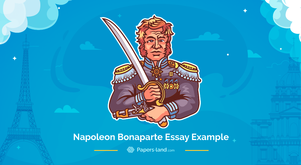 Napoleon Bonaparte Essay Sample